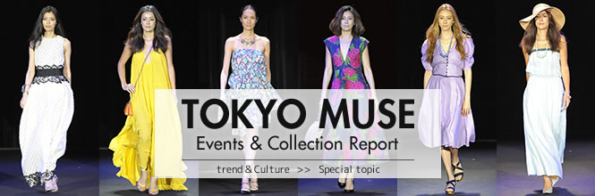 TOKYO MUSE イベントレポート＆2015年春夏トレンドチェック